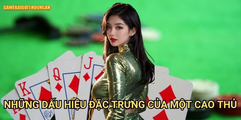 Những Dấu Hiệu Đặc Trưng Của Một Cao Thủ